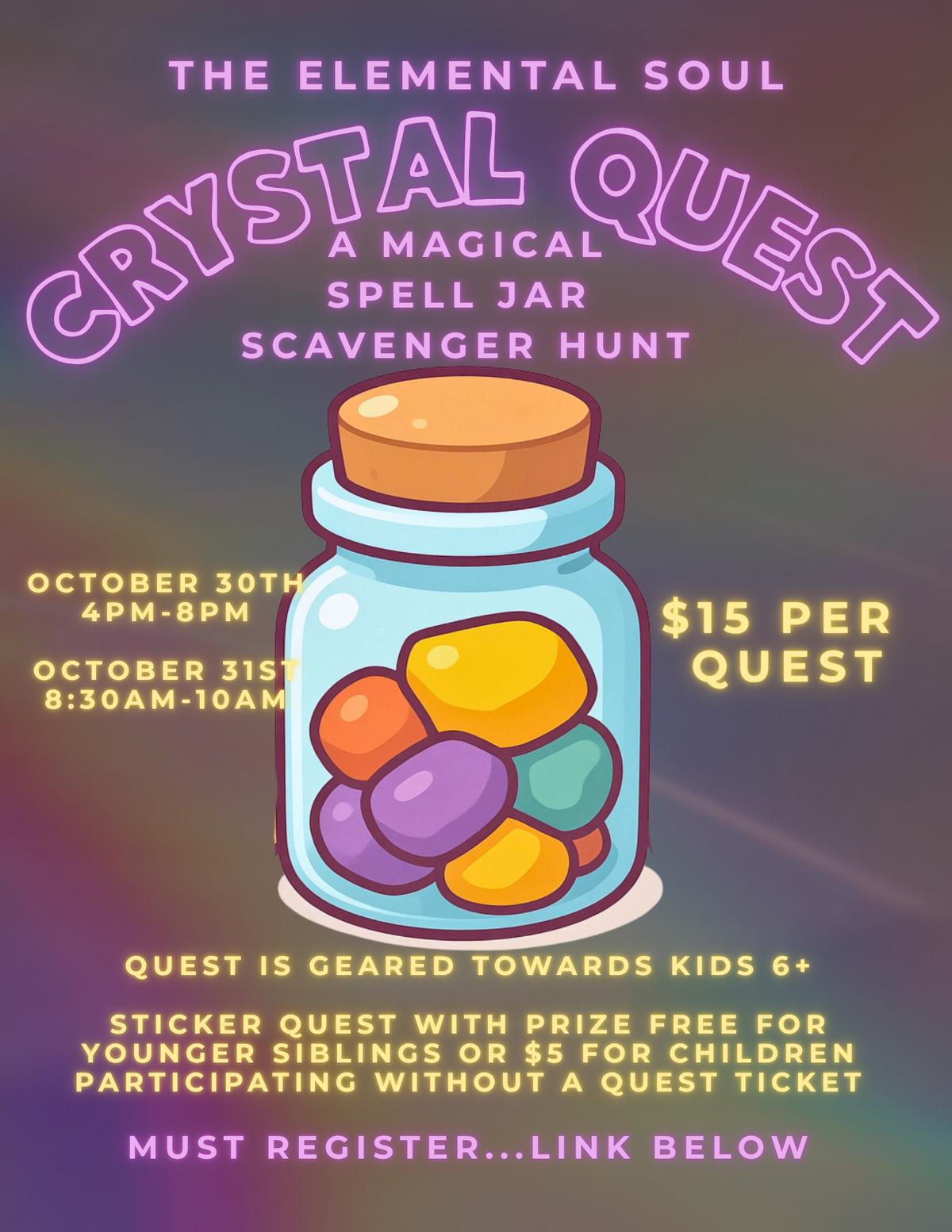 The Elemental Soul Crystal Quest  | October 30th & 31st