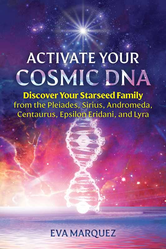 Activate Your Cosmic DNA by Eva Marquez